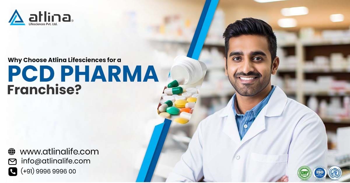 Why Choose Atlina Lifescience for a PCD Pharma Franchise?