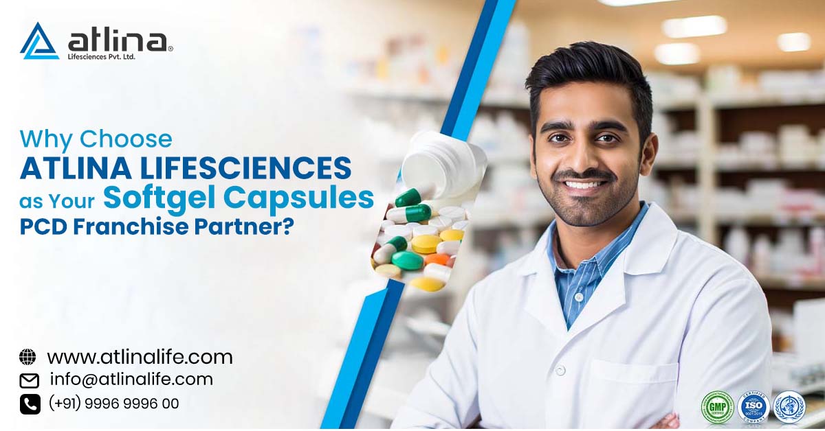 Why choose Atlina Lifesciences as your softgel capsules PCD franchise partner?